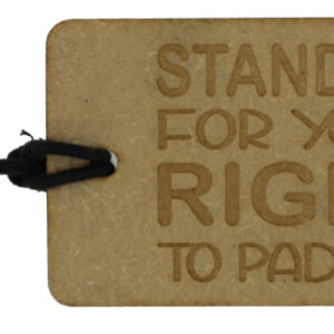 BrettlesPaddler SUP-Tag “Stand up for your…”